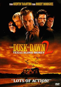 From Dusk Till Dawn 2: Texas Blood Money From Dusk Till Dawn 2: Texas Blood Money