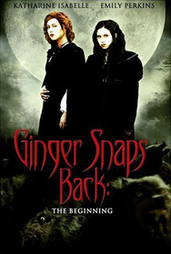 Ginger Snaps Back: The Beginning Ginger Snaps Back: The Beginning