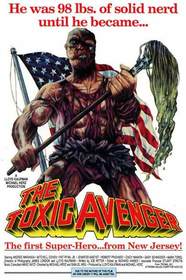 Toxic Avenger poster Toxic Avenger poster